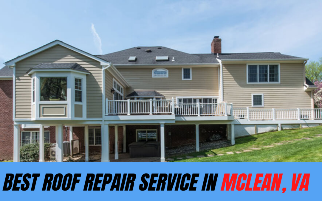 Best Roof Repair Service in McLean, VA