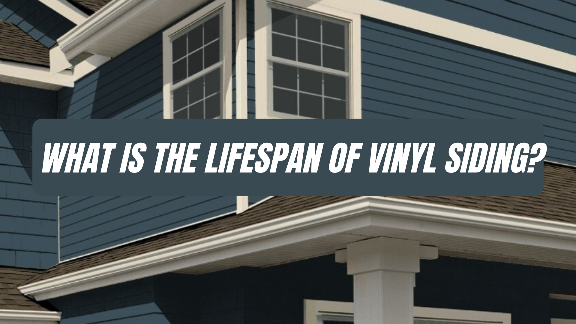 What Is the Lifespan of Vinyl Siding? | Roofing Siding & Windows ...