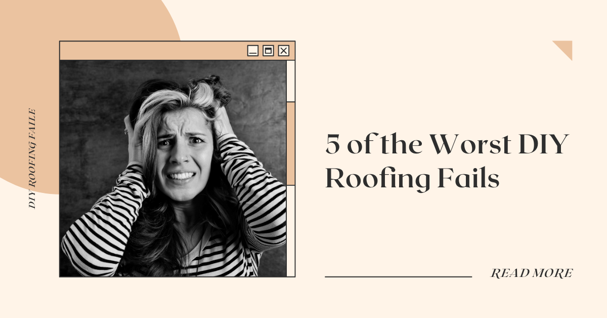 5 of the Worst DIY Roofing Fails