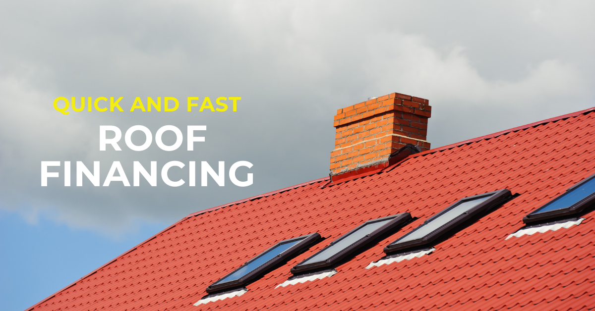 Quick and Fast Roof Financing