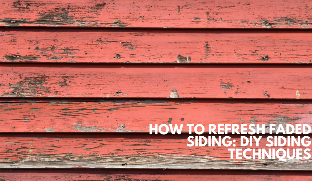 How to Refresh Faded Siding: DIY Siding Techniques