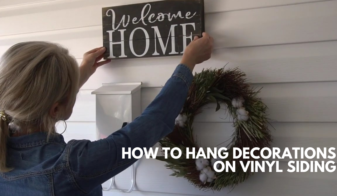 How to Hang Decorations on a Vinyl Siding