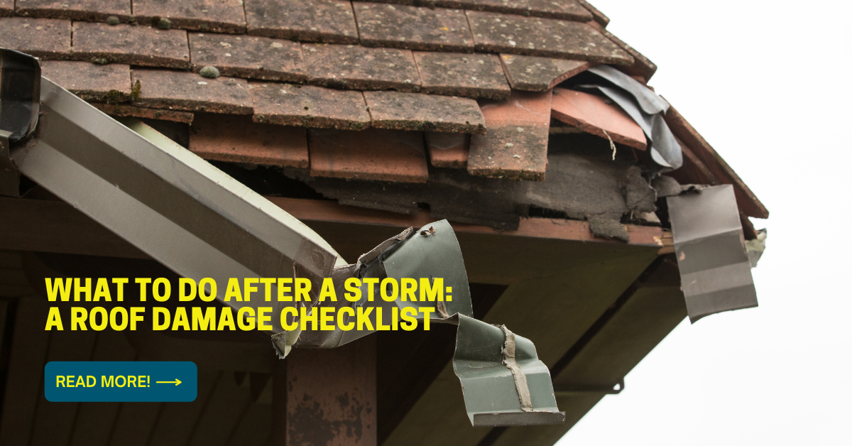 What to do After a Storm: A Roof Damage Checklist