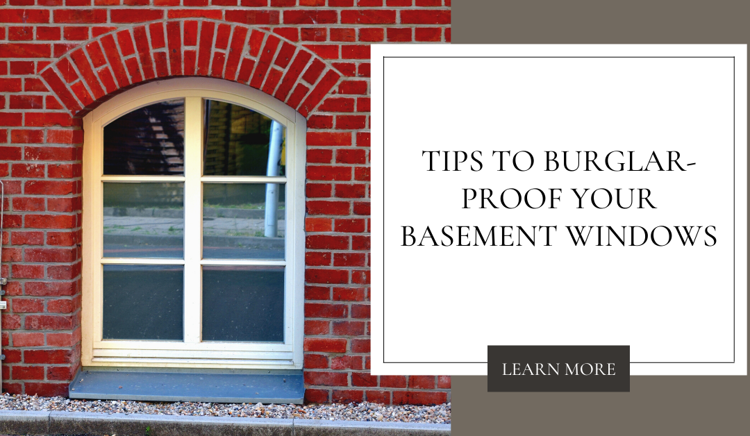 8 Tips to Burglar-Proof Your Basement Windows