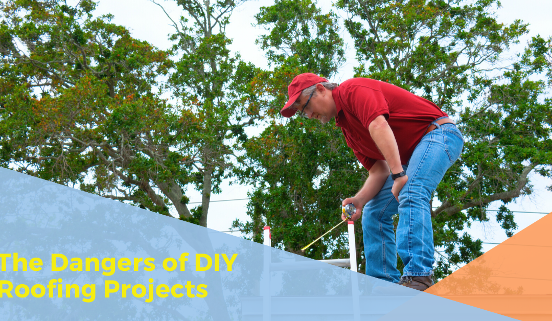 The Dangers of DIY Roofing Projects