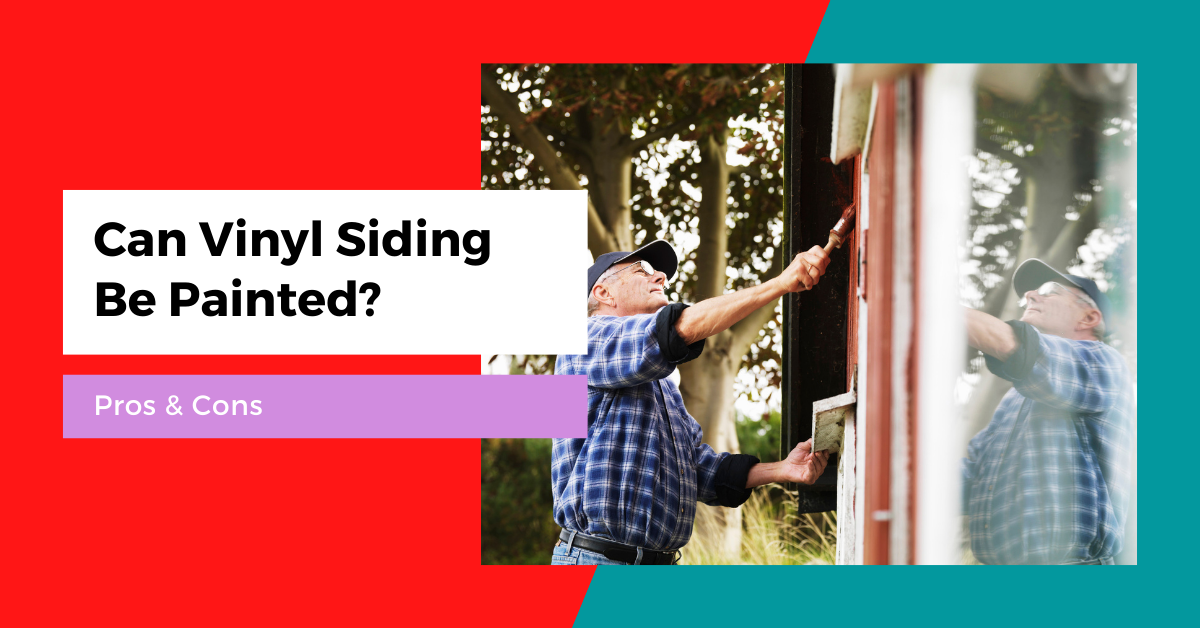 Can Vinyl Siding Be Painted?