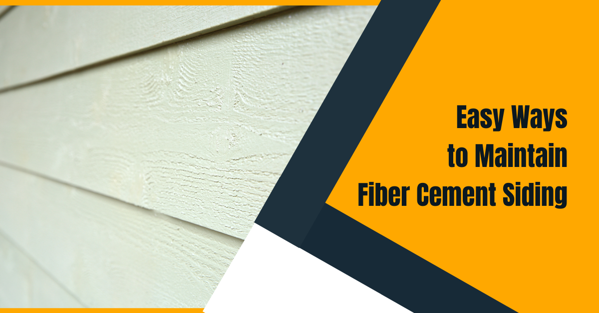7 Easy Ways to Maintain Fiber Cement Siding