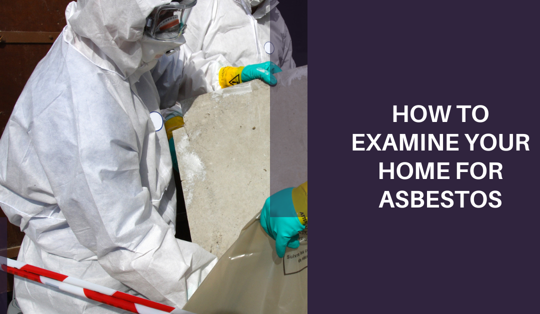 How to Examine Your Home For Asbestos?