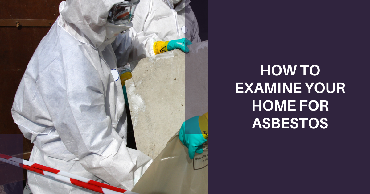How to Examine Your Home for Asbestos